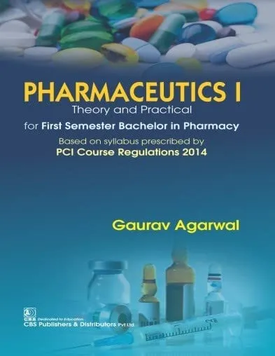Pharmaceutics I Theory And Practical For First Semester Bachelor In Pharmacy | Paperback