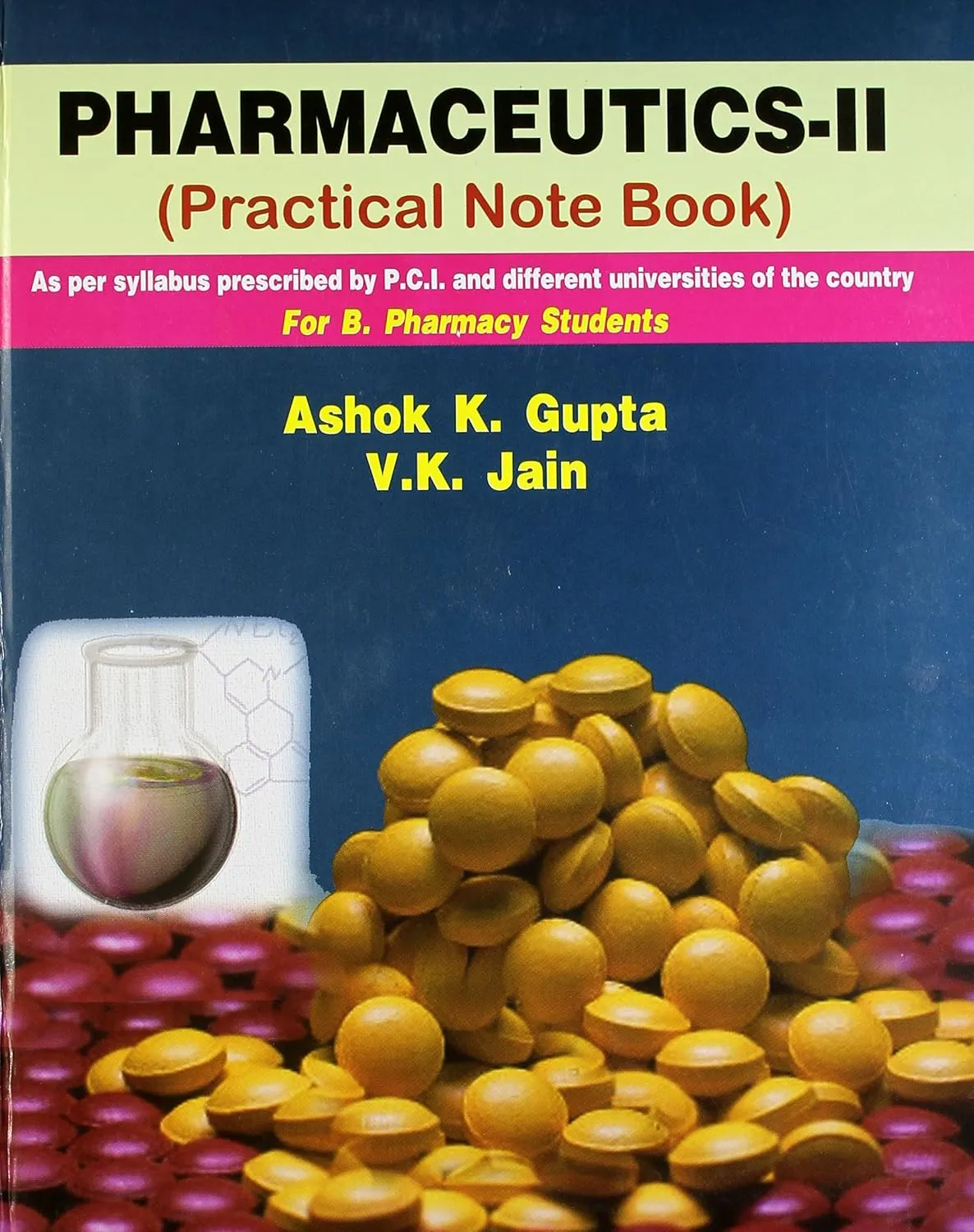 Pharmaceutics-II (Practical Note Book)As per syllabus prescribed by P.C.I. and different universities of the countryFor Pharmacy Students | Hardcover