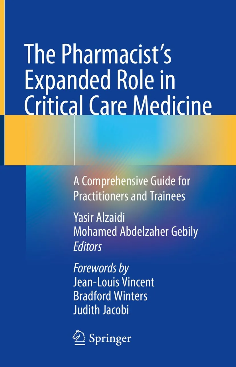 The Pharmacists Expanded Role In Critical Care Medicine A Comprehensive Guide For Practitioners And Trainees 2 Vol Set | Hardcover