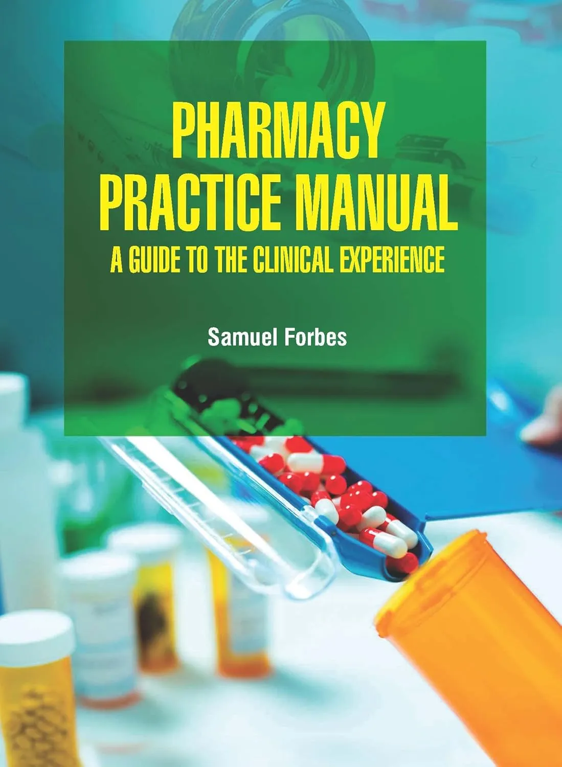 Pharmacy Practice Manual A Guide To The Clinical Experience | Hardcover