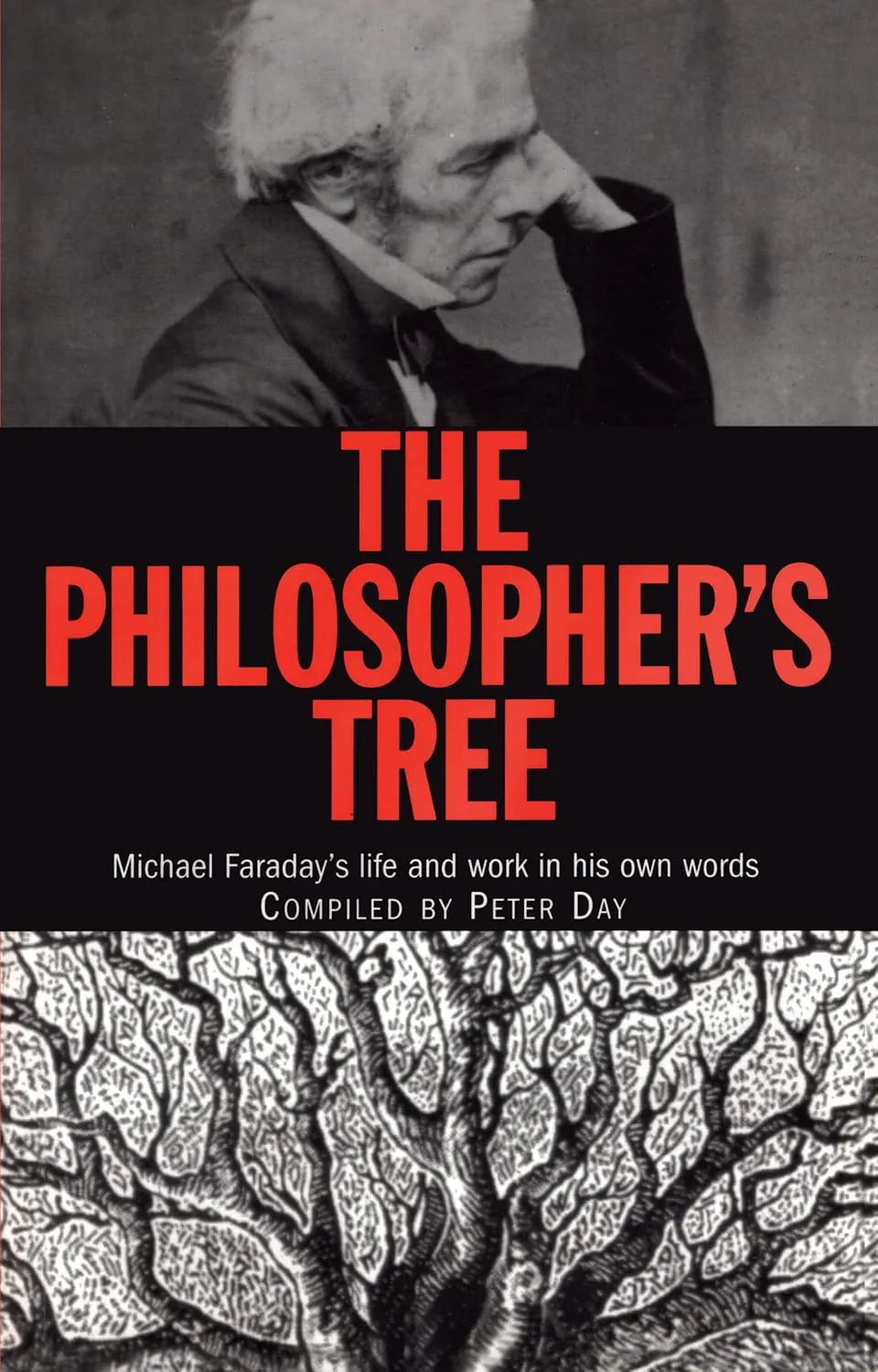 The Philosopher's Tree A Selection of Michael Faraday's Writings