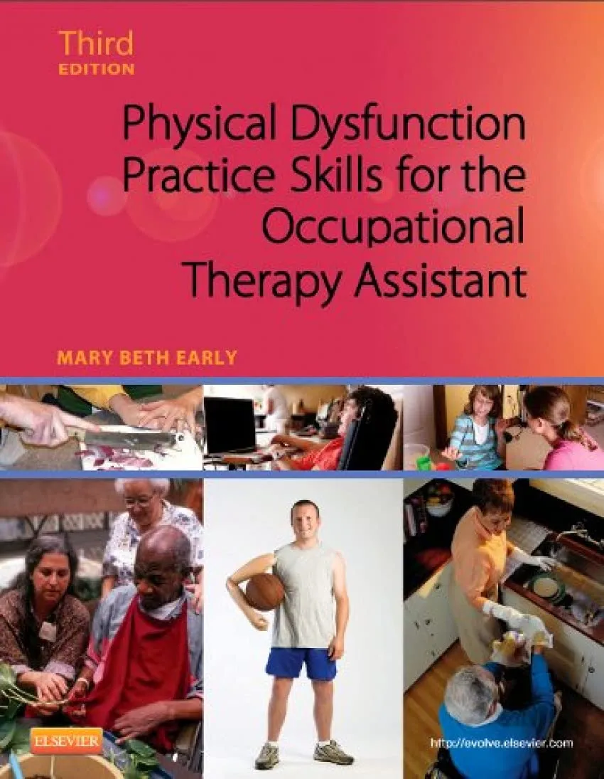Physical Dysfunction Practice Skills for the Occupational Therapy Assistant | Third Edition | Hardcover