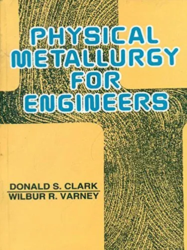 Physical Metallurgy for Engineers