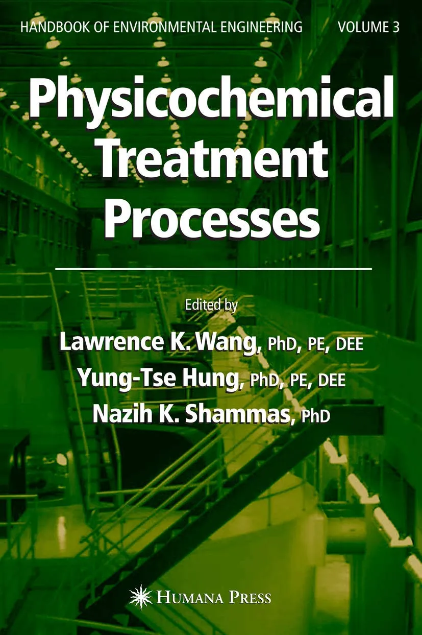Physicochemical Treatment Processes Handbook of Environmental Engineering Handbook of Environmental Engineering | Volume 3 | Hardcover