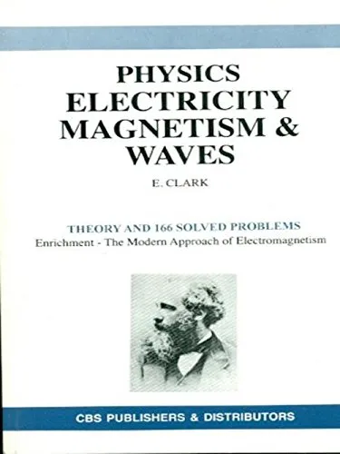 Physics Electricity Magnetism and Waves Theory and 166 Solved Problems (Enrichment-The Modern Approach of Electromagnetism)