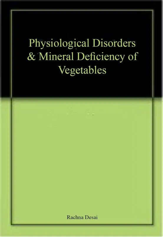 Physiological Disorders and Mineral Deficiency of Vegetables | Hardcover