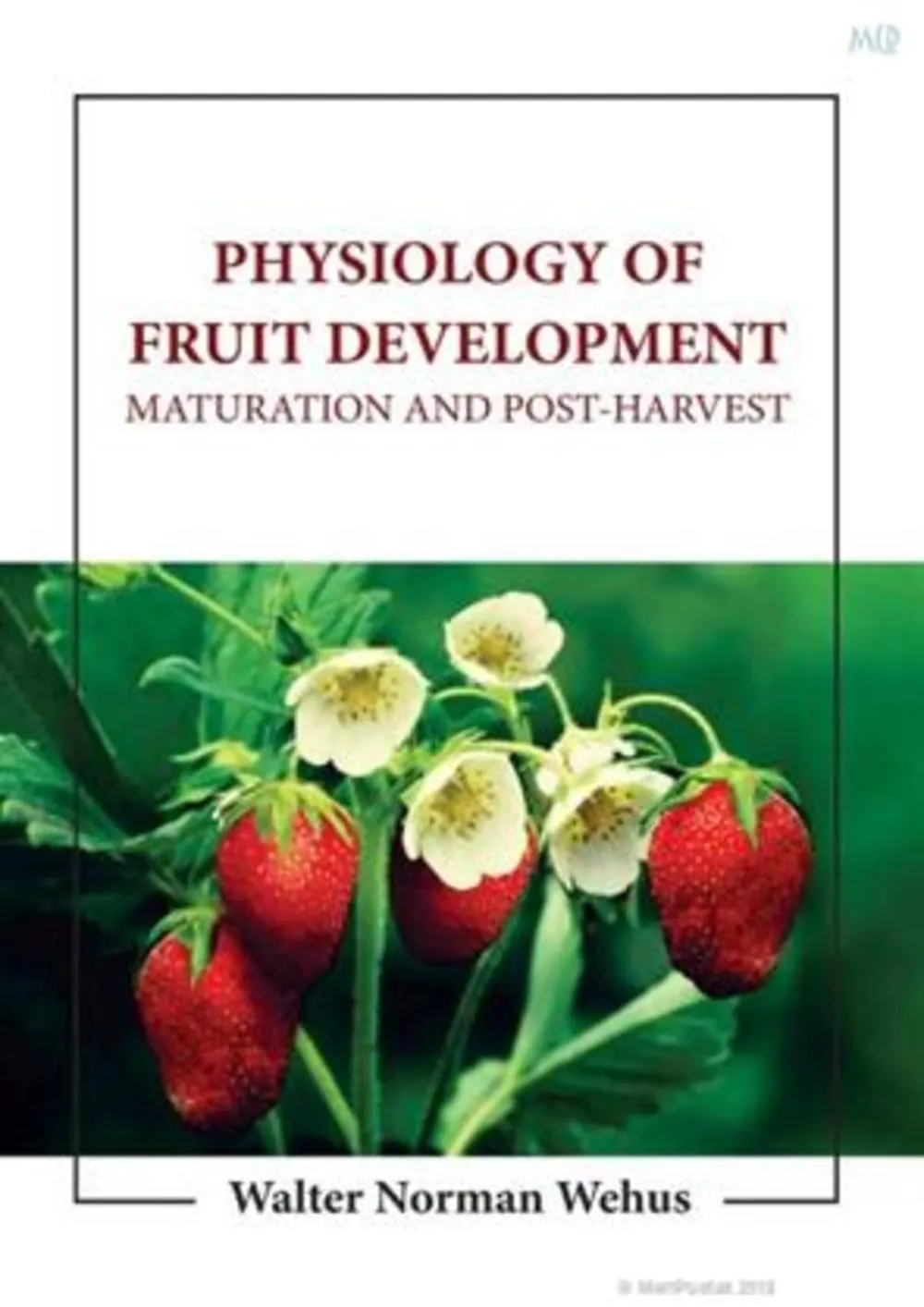 Physiology Of Fruit Development Maturation And Post Harvest | Hardcover