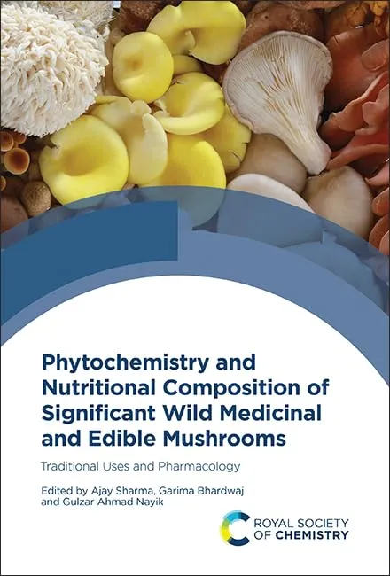 Phytochemistry And Nutritional Composition Of Significant Wild Medicinal And Edible Mushrooms Traditional Uses And Pharmacology | Hardcover