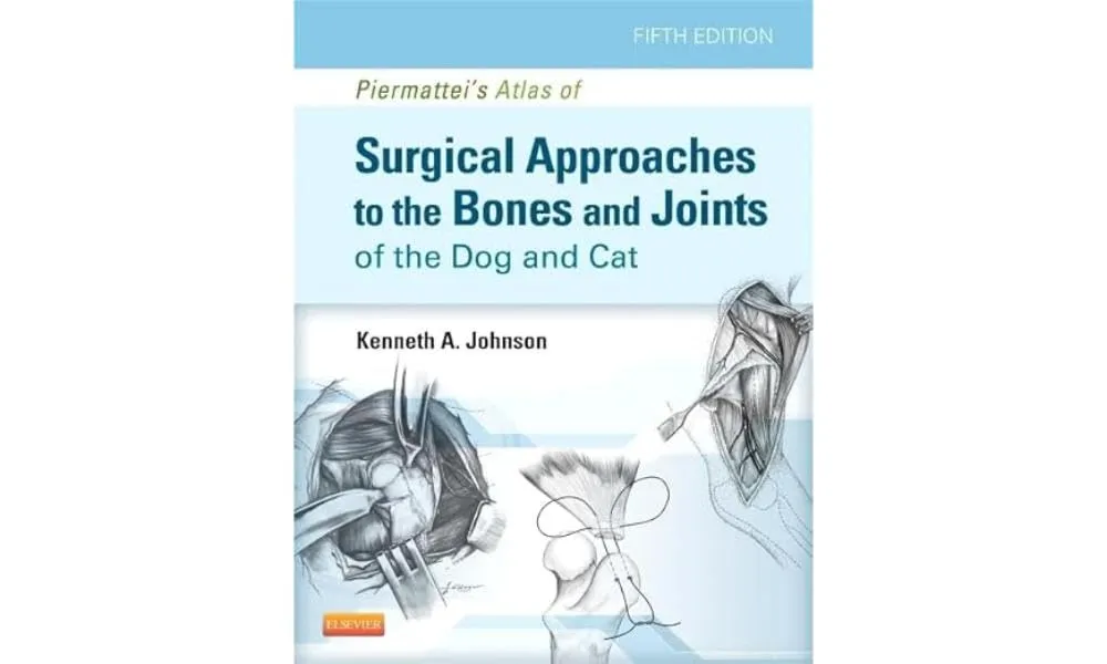Piermattei's Atlas of Surgical Approaches to the Bones and Joints of the Dog and Cat | 5th Edition | Hardcover