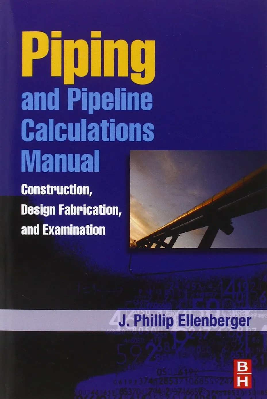 Piping and Pipeline Calculations Manual Construction | Desig Fabrication | and Examination | Paperback