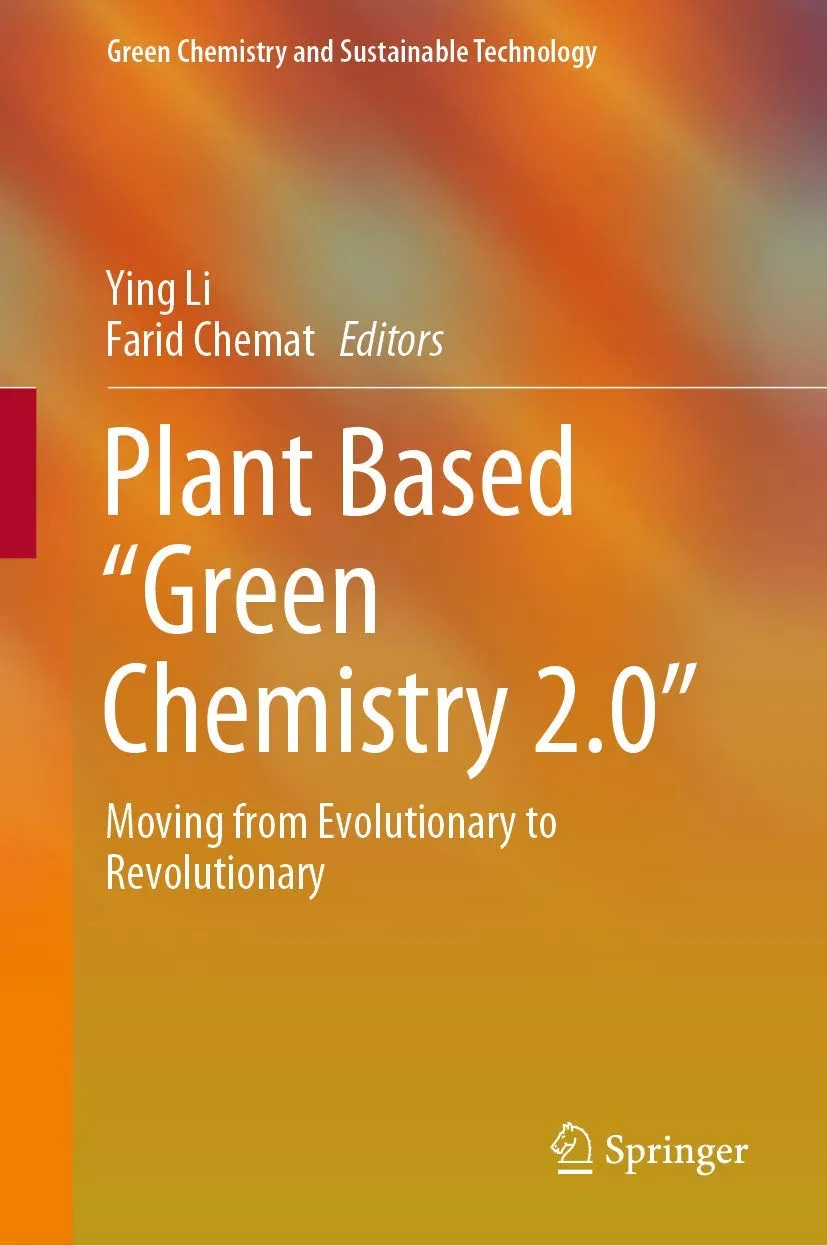 Plant Based Green Chemistry 2.0 Moving From Evolutionary To Revolutionary | Hardcover