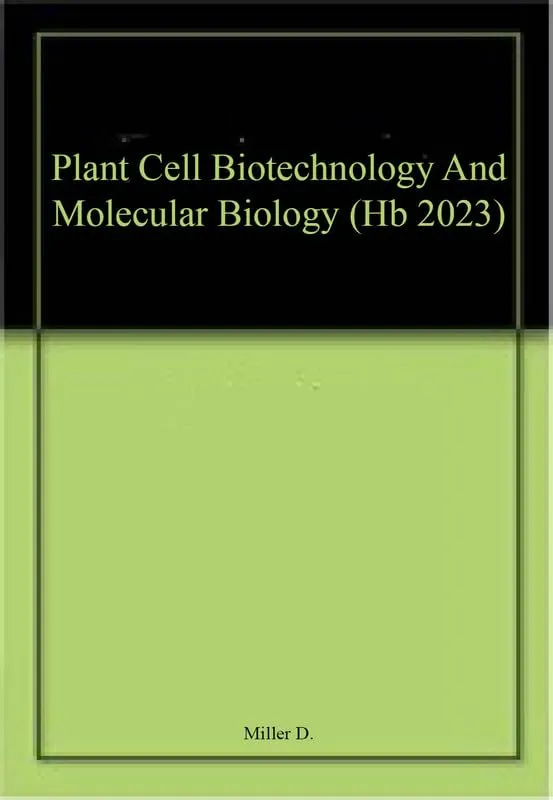 Plant Cell Biotechnology And Molecular Biology | Hardcover