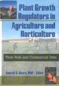 Plant Growth Regulators in Agriculture and Horticulture Their Role and Commercial Uses | Hardcover