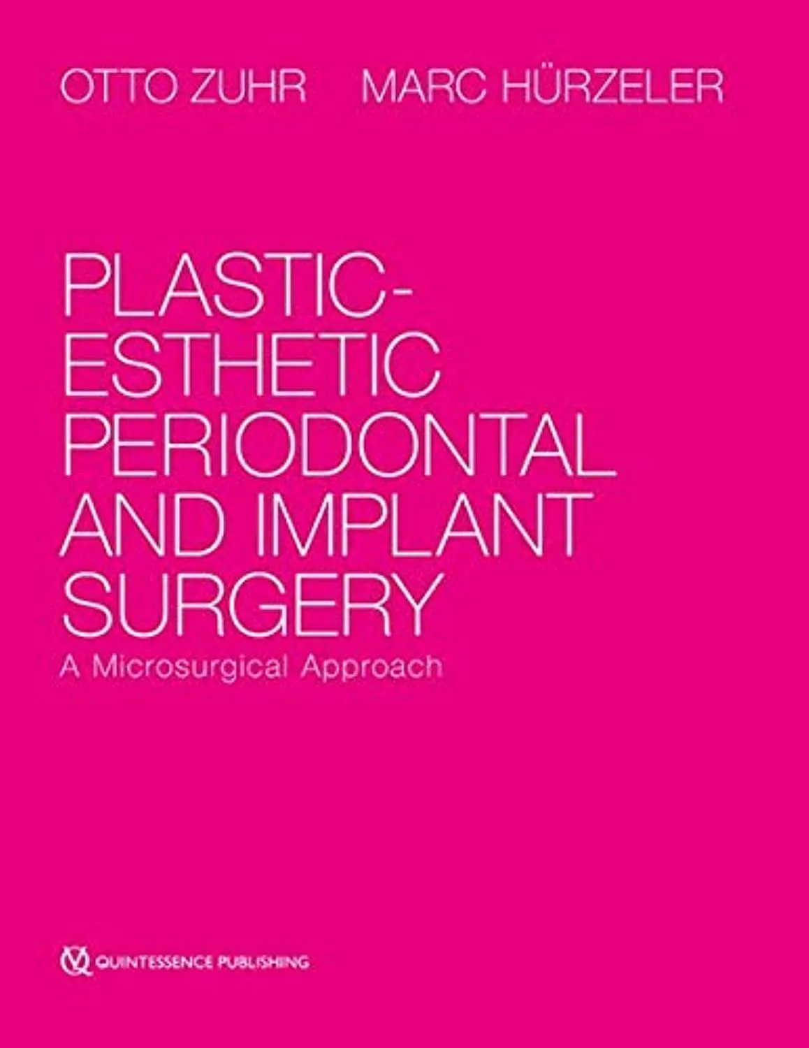 Plastic-Esthetic Periodontal and Implant Surgery A Microsurgical Approach | Hardcover
