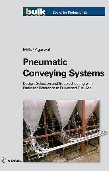 Pneumatic Conveying Systems Design | Selection and Troubleshooting with Particular Reference to Pulverised Fuel Ash | 2nd Edition | Hardcover