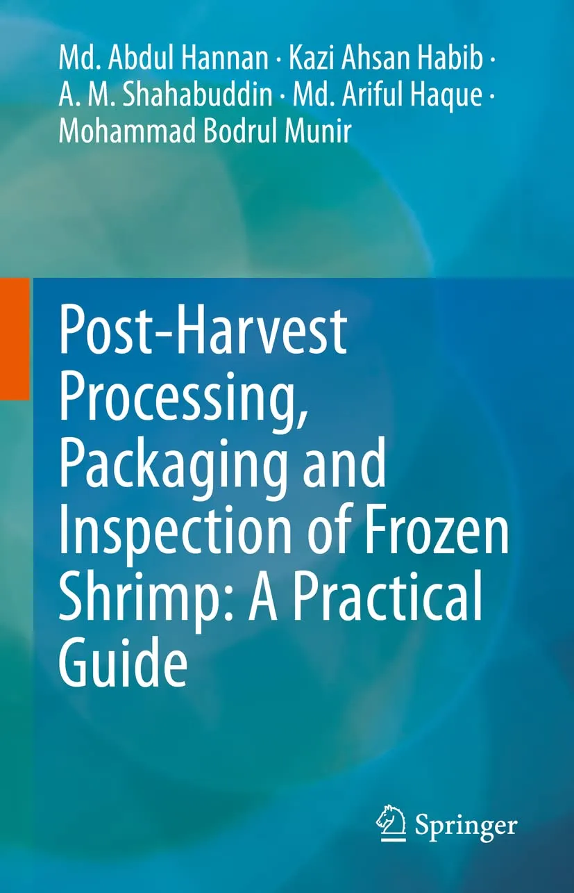 Post Harvest Processing Packaging And Inspection Of Frozen Shrimp A Practical Guide | Hardcover