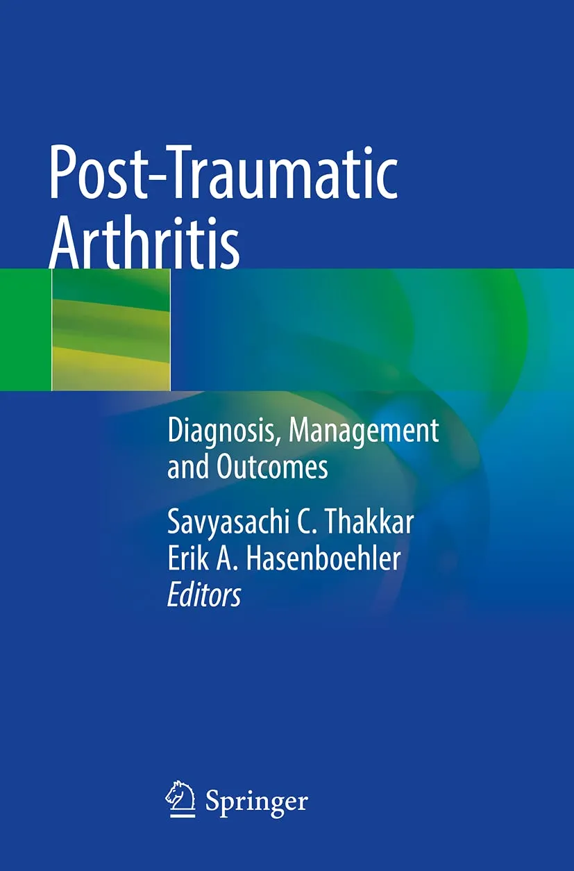 Post Traumatic Arthritis Diagnosis Management And Outcomes | Paperback