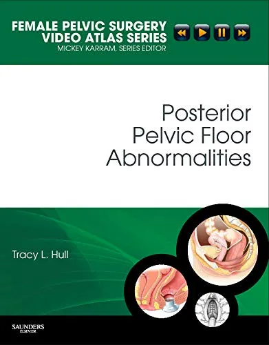 Posterior Pelvic Floor Abnormalities Female Pelvic Surgery Video Atlas Series | Hardcover