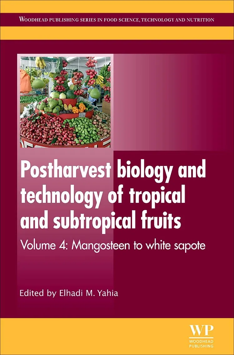 Postharvest Biology and Technology of tropical and Subtropical Fruits Mangosteen to White Sapote | Volume 4 | Hardcover