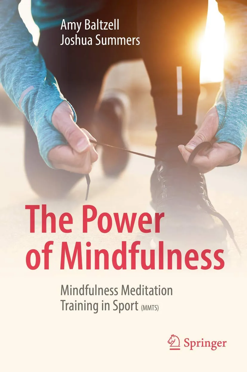 The Power Of Mindfulness Mindfulness Meditation Training In Sport | Hardcover