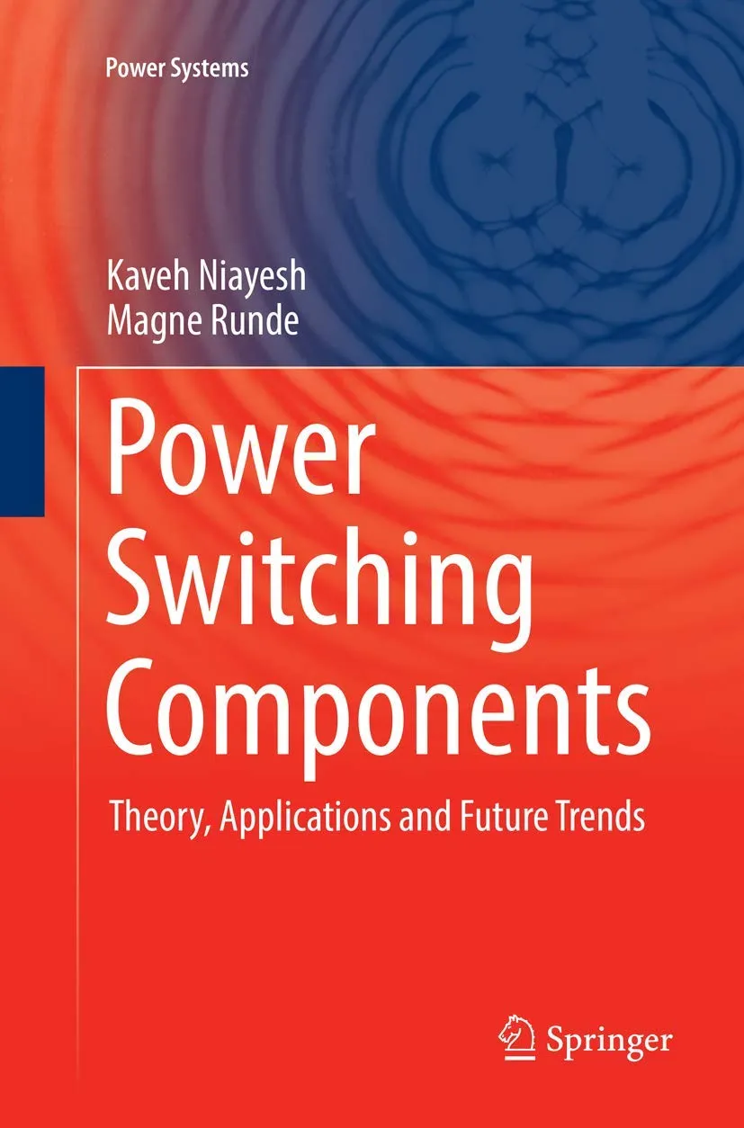 Power Switching Components Theory Applications And Future Trends | Paperback