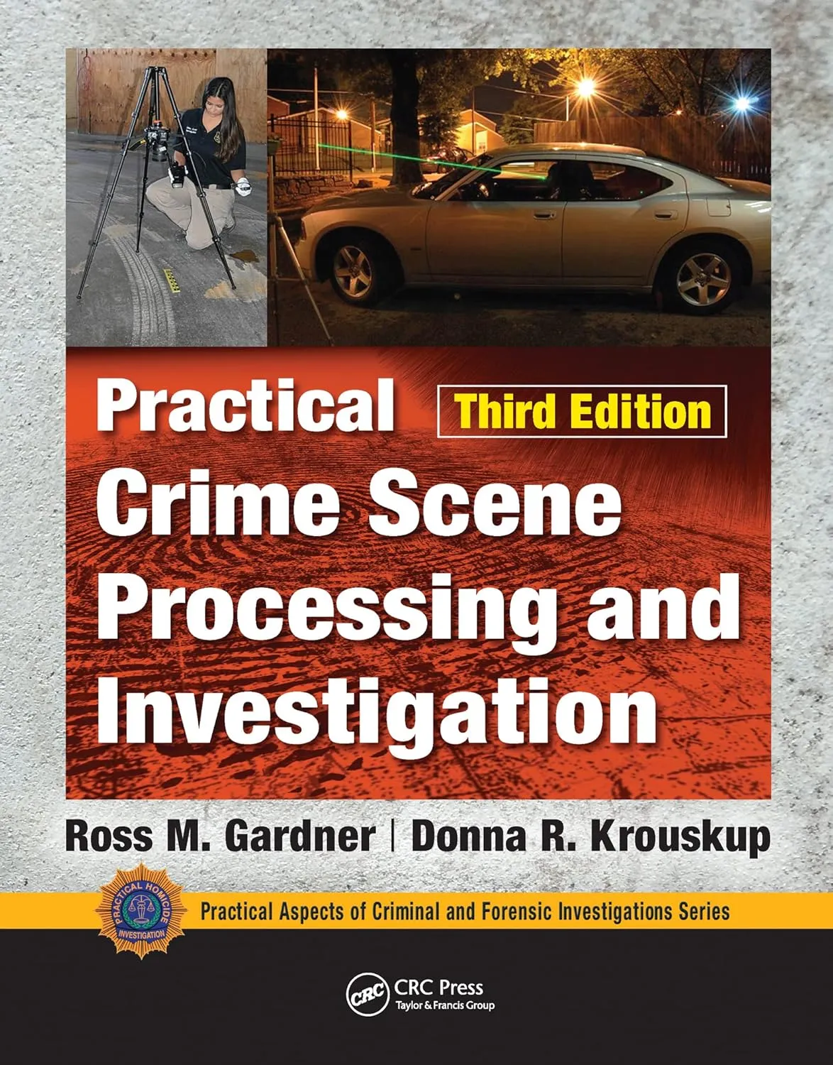 Practical Crime Scene Processing And Investigation Third Edition | Paperback