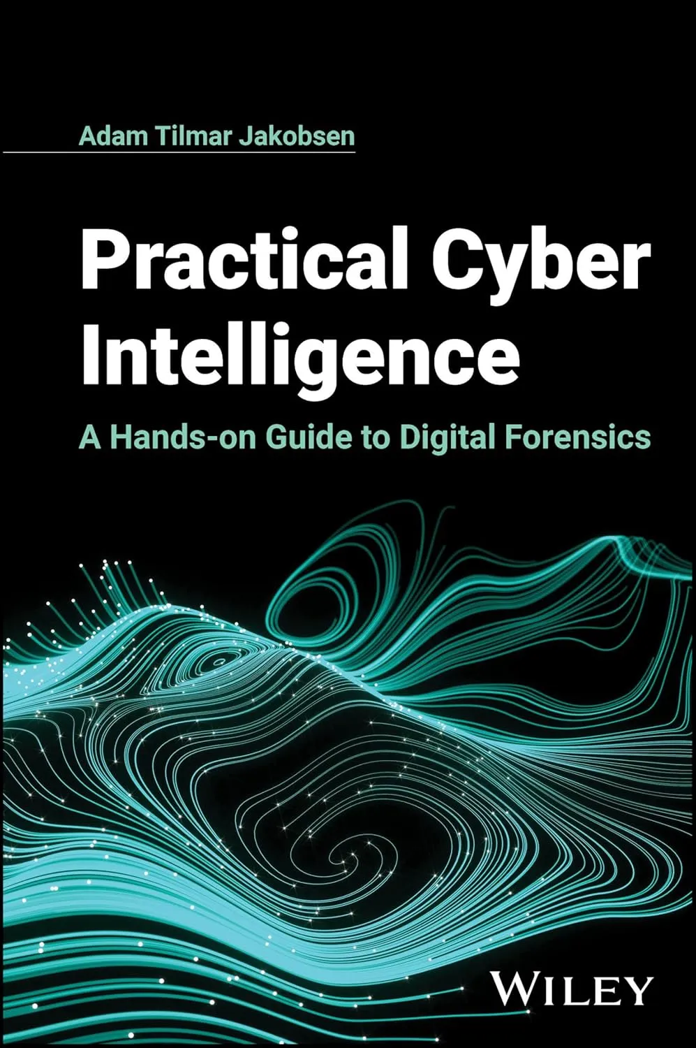 Practical Cyber Intelligence A Hands On Guide To Digital Forensics | Hardcover
