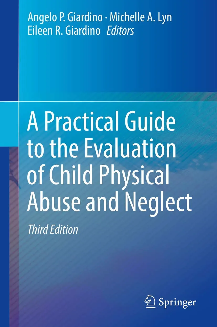 A Practical Guide to the Evaluation of Child Physical Abuse and Neglect | Third Edition | Hardcover