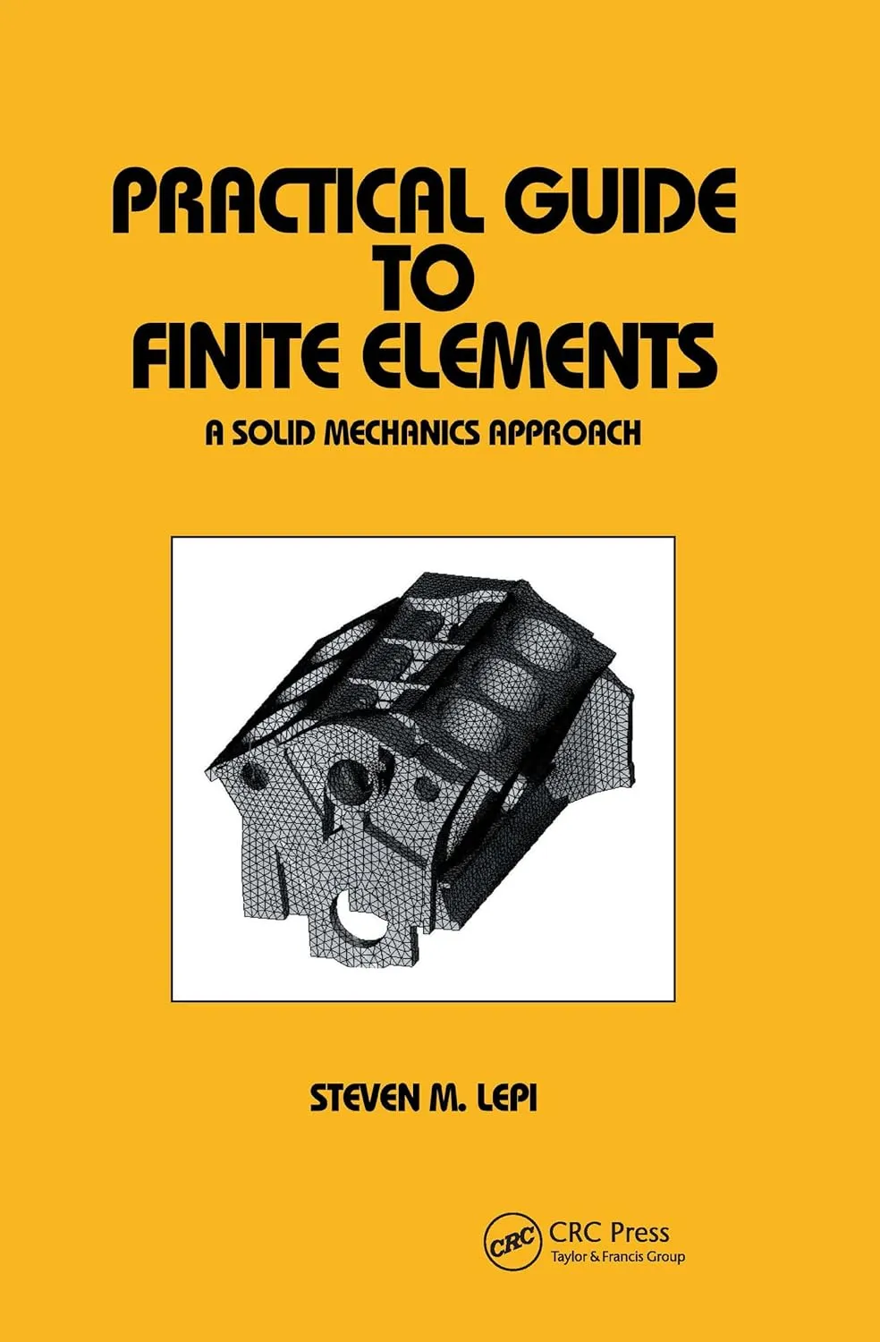 Practical Guide to Finite Elements A Solid Mechanics Approach