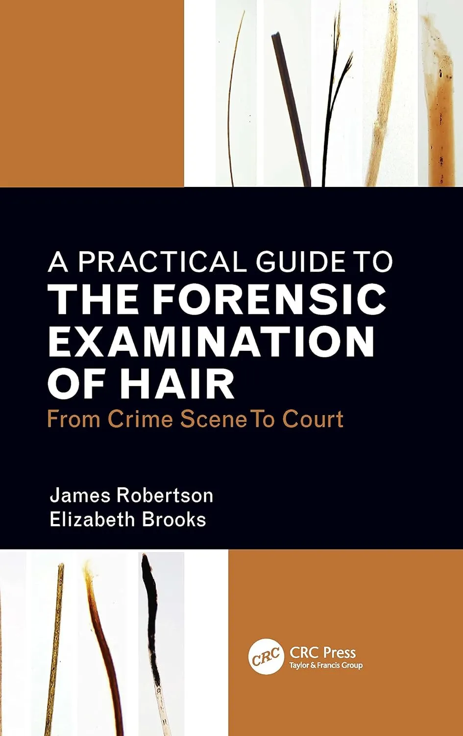 A Practical Guide To The Forensic Examination Of Hair From Crime Scene To Court | Paperback