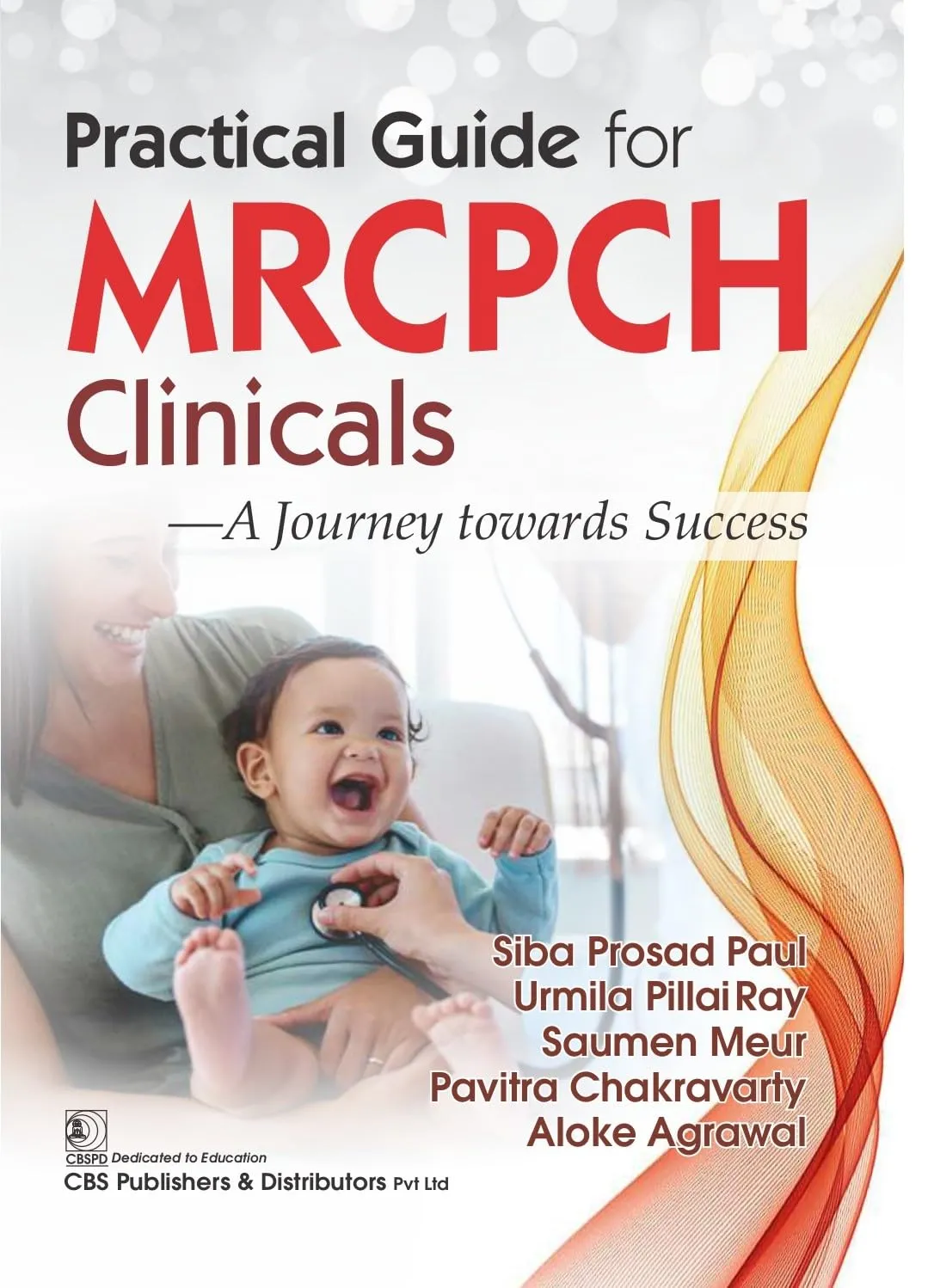 Practical Guide For Mrcpch Clinicals A Journey Towards Success | Paperback