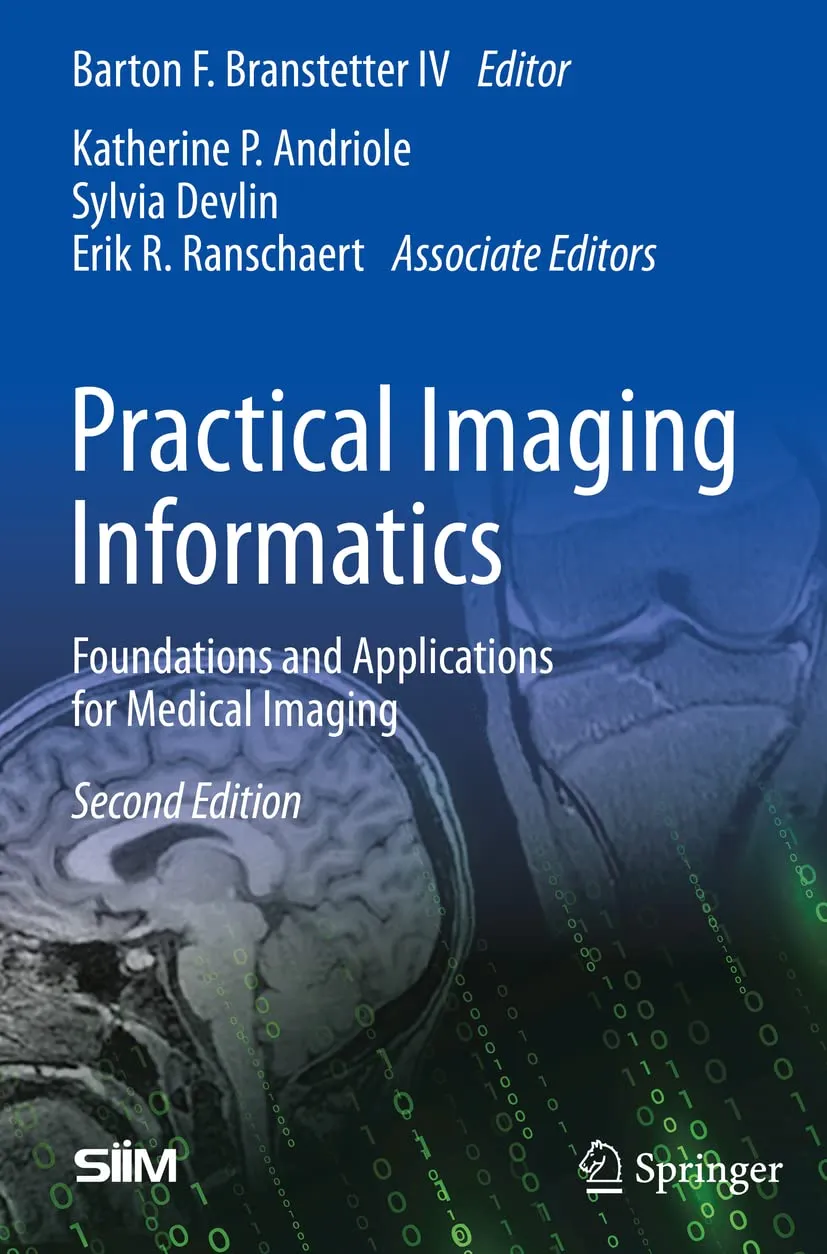 Practical Imaging Informatics Foundations And Applications For Medical Imaging | Paperback