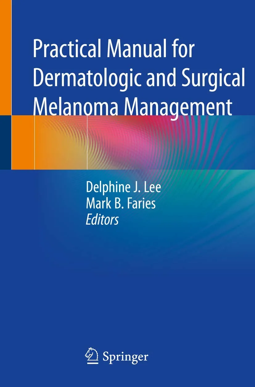 Practical Manual For Dermatologic And Surgical Melanoma Management | Paperback