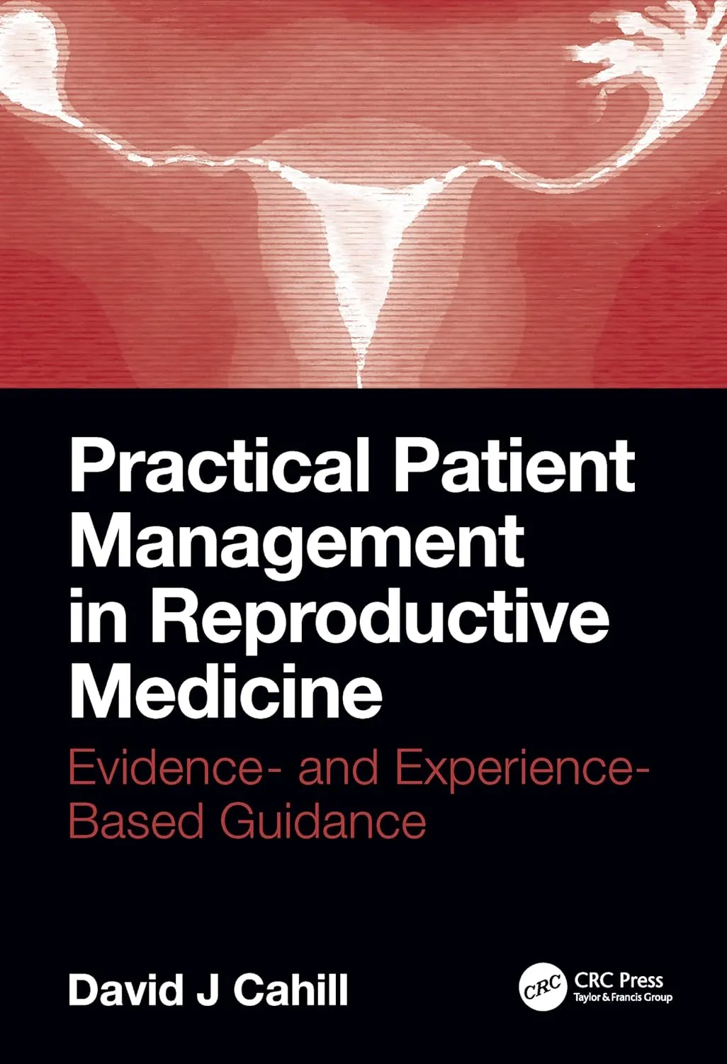 Practical Patient Management in Reproductive Medicine | Hardcover