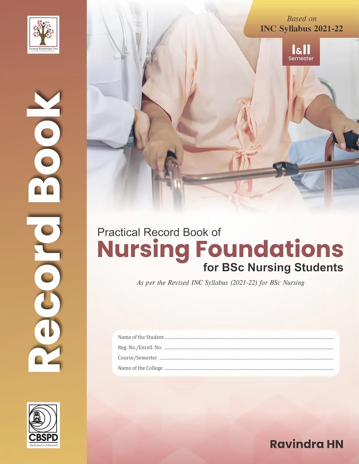 Practical Record Book Of Nursing Foundations For Gnm Nursing Students Based On Inc Syllabus 2021-2022 | Paperback