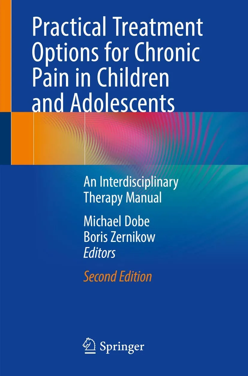 Practical Treatment Option For Chronic Pain In Children And Adolescents An Interdisciplinary Therapy Manual 2nd Edition | Paperback