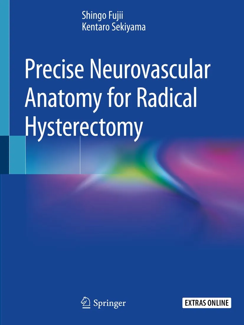 Precise Neurovascular Anatomy For Radical Hysterectomy | Paperback