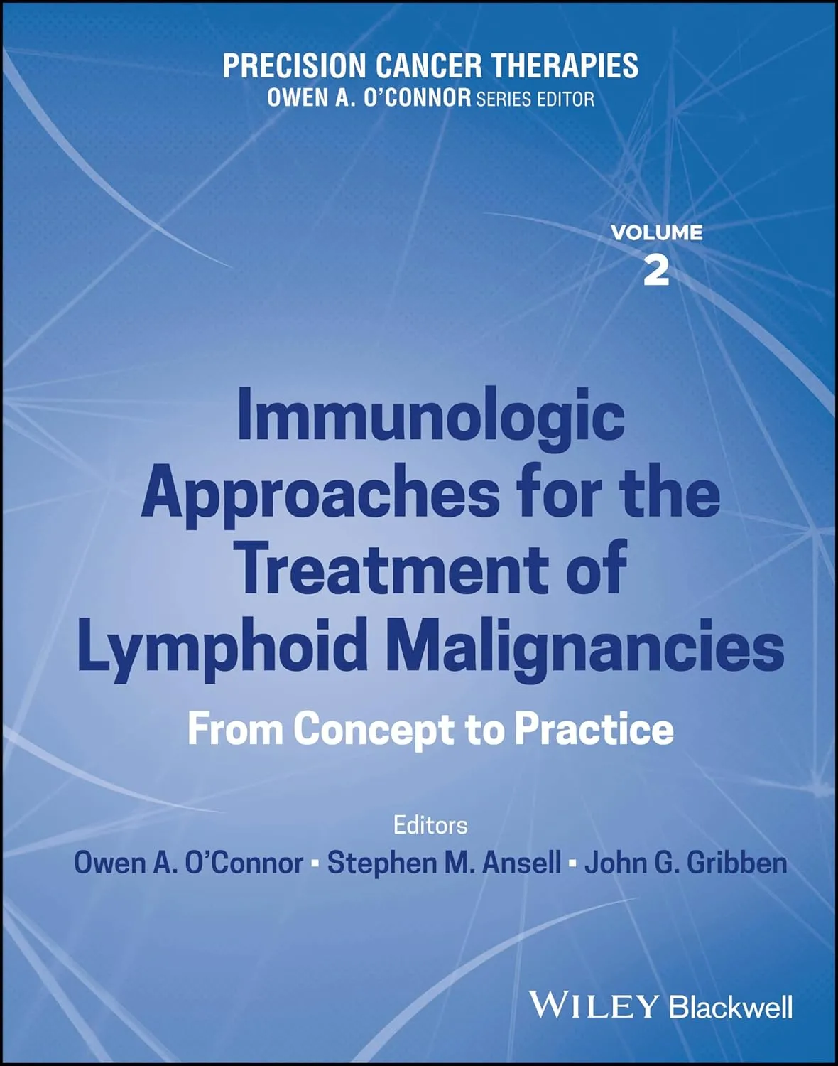 Precision Cancer Therapies Immunologic Approaches For The Treatment Of Lymphoid Malignancies From Concept To Practice Volume 2 | Hardcover