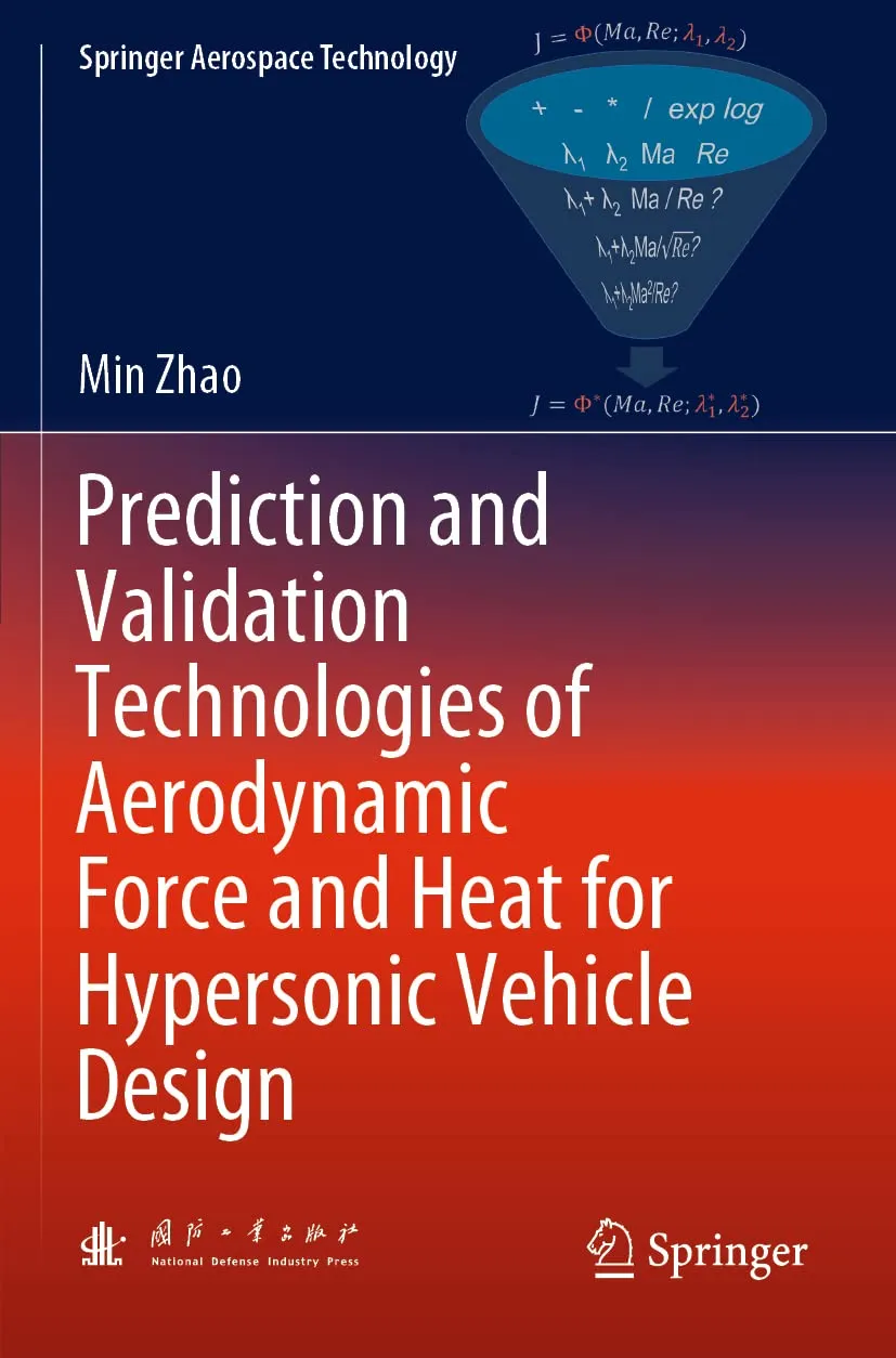 Prediction and Validation Technologies of Aerodynamic Force and Heat For Hypersonic Vehicle Design | Paperback