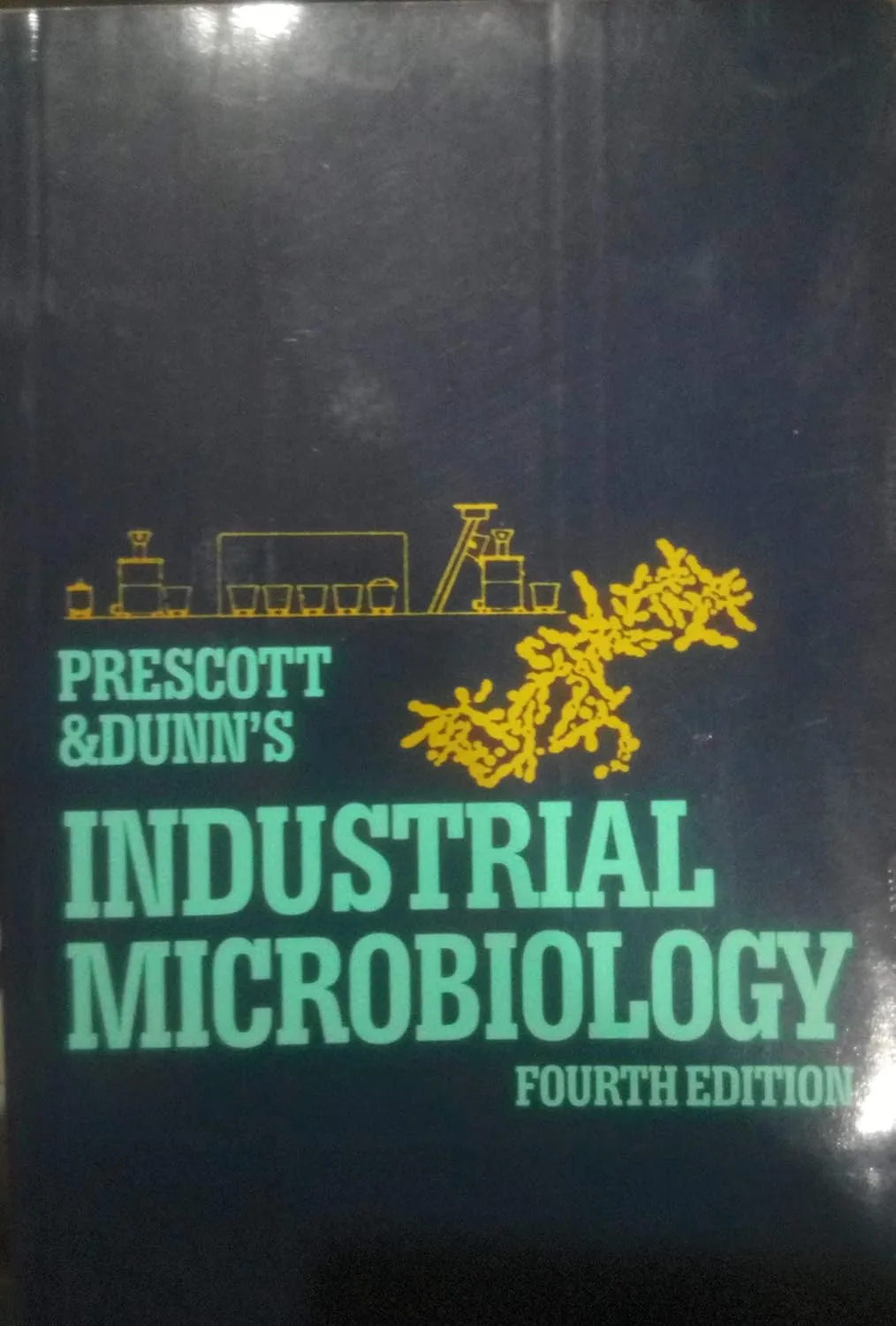Prescott and Dunn's Industrial Microbiology | 4th Edition | Hardcover