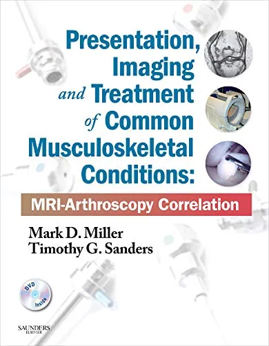 Presentation | Imaging and Treatment of Common Musculoskeletal Conditions MRI-Arthroscopy Correlation | With DVD | Hardcover