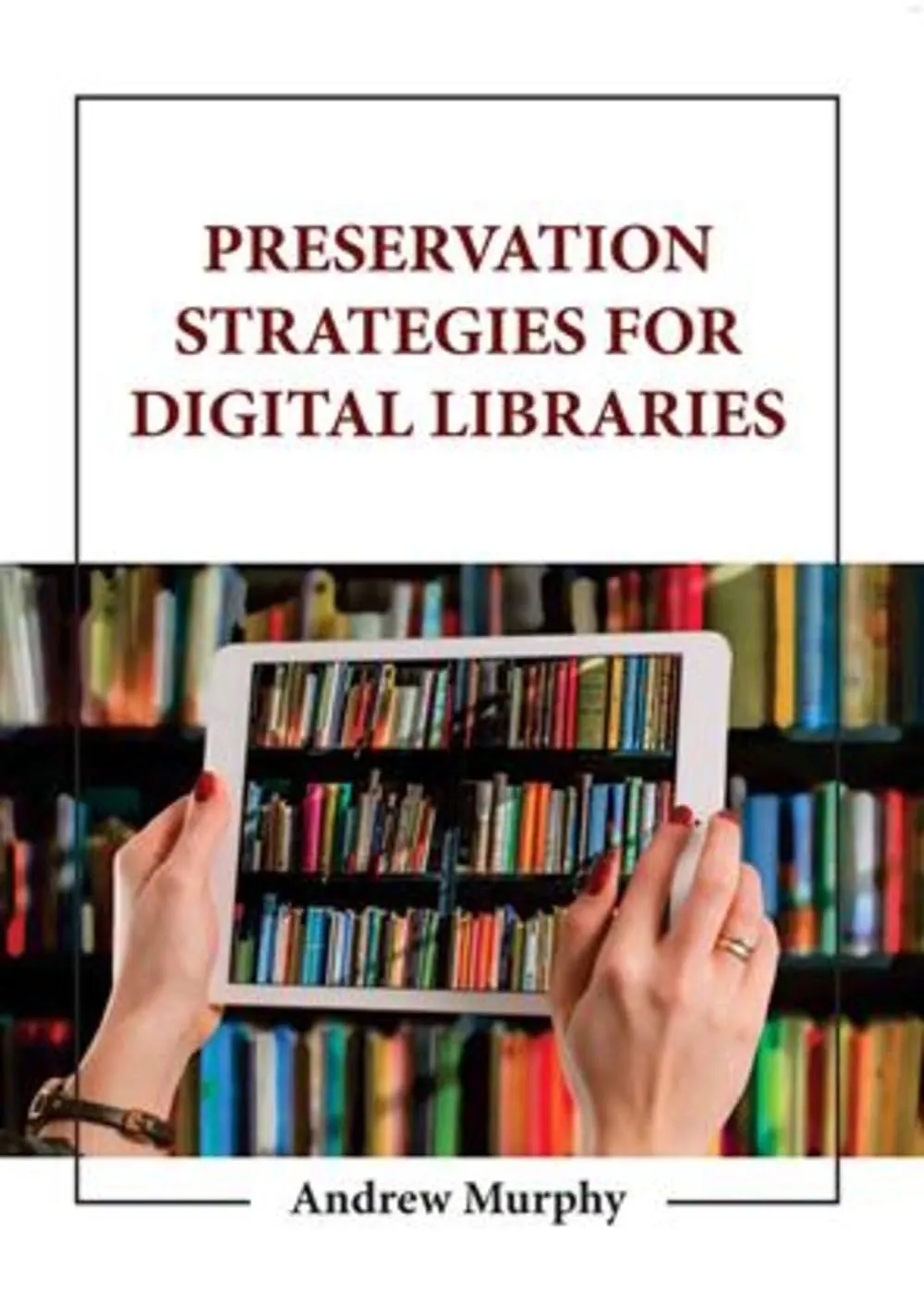 Preservation Strategies For Digital Libraries | Hardcover