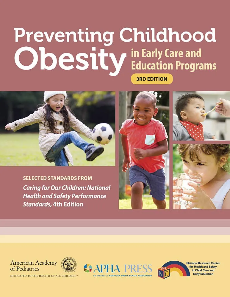 Preventing Childhood Obesity In Early Care And Education Programs | Third Edition | Paperback