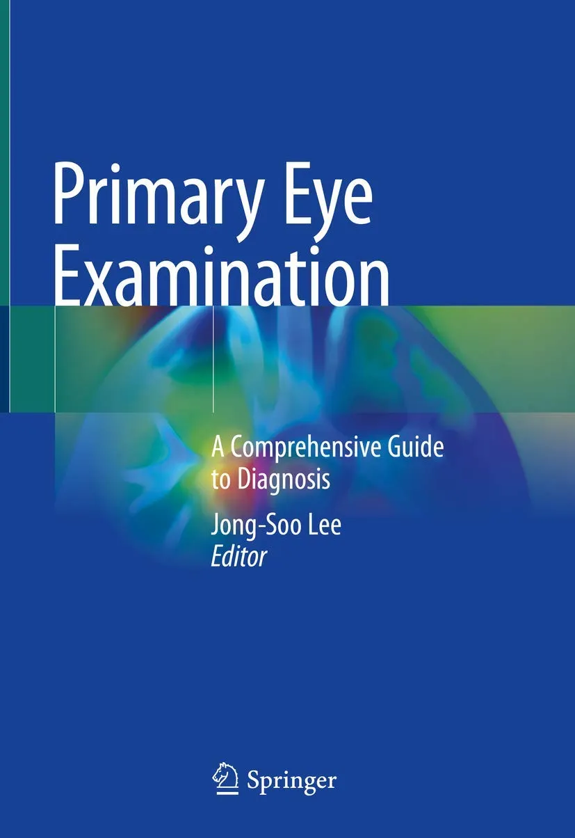 Primary Eye Examination A Comprehensive Guide to Diagnosis | Hardcover