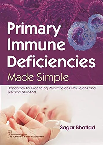 Primary Immune Deficiencies Made Simple Handbook For Practicing Pediatricians Physicians And Medical Students | Paperback