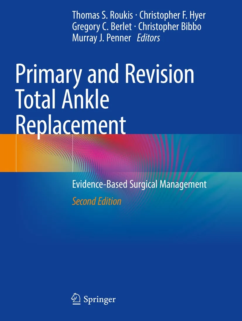 Primary And Revision Total Ankle Replacement Evidence Based Surgical Management 2nd Edition | Paperback