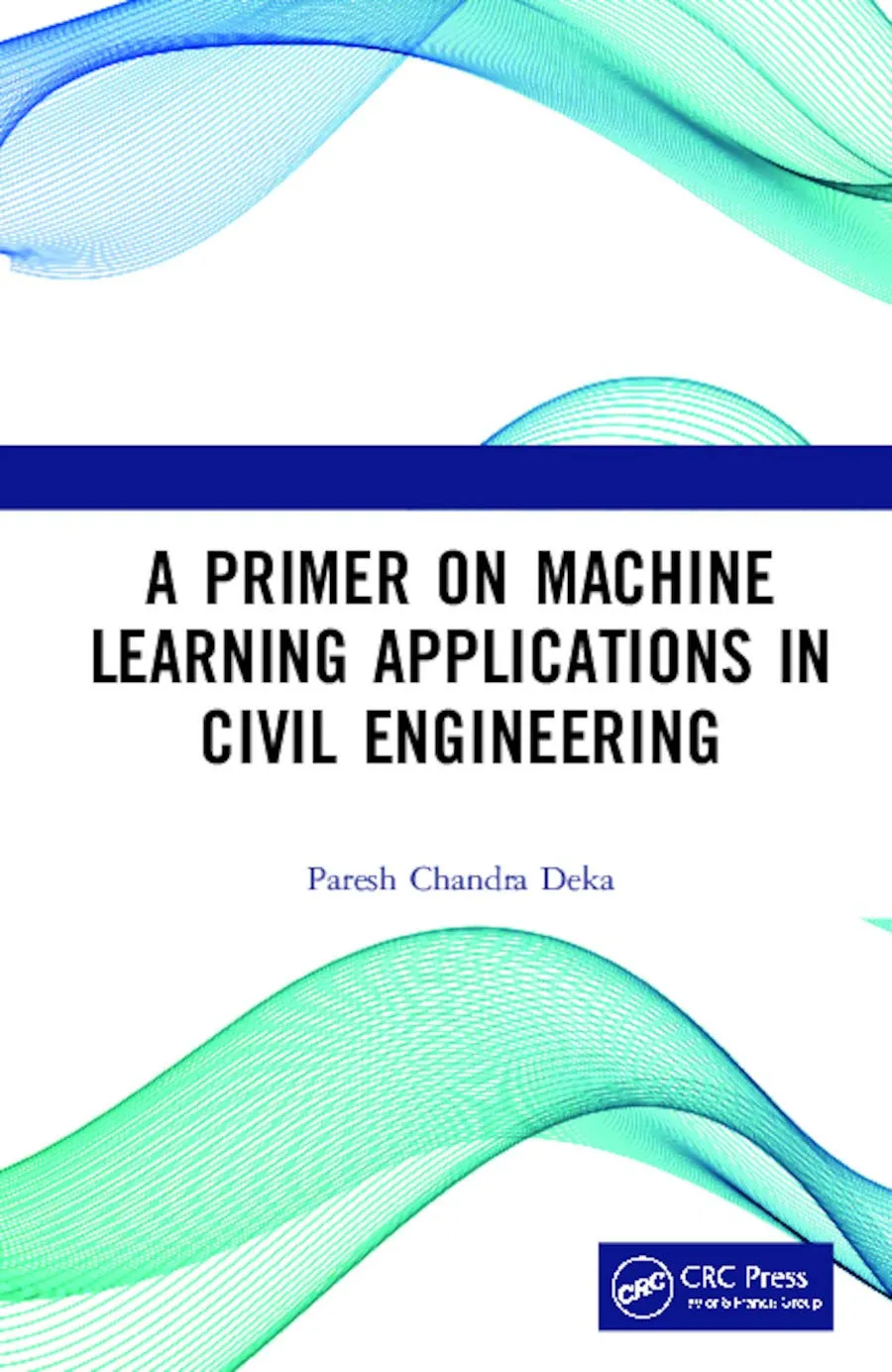 A Primer on Machine Learning Applications in Civil Engineering | Hardcover