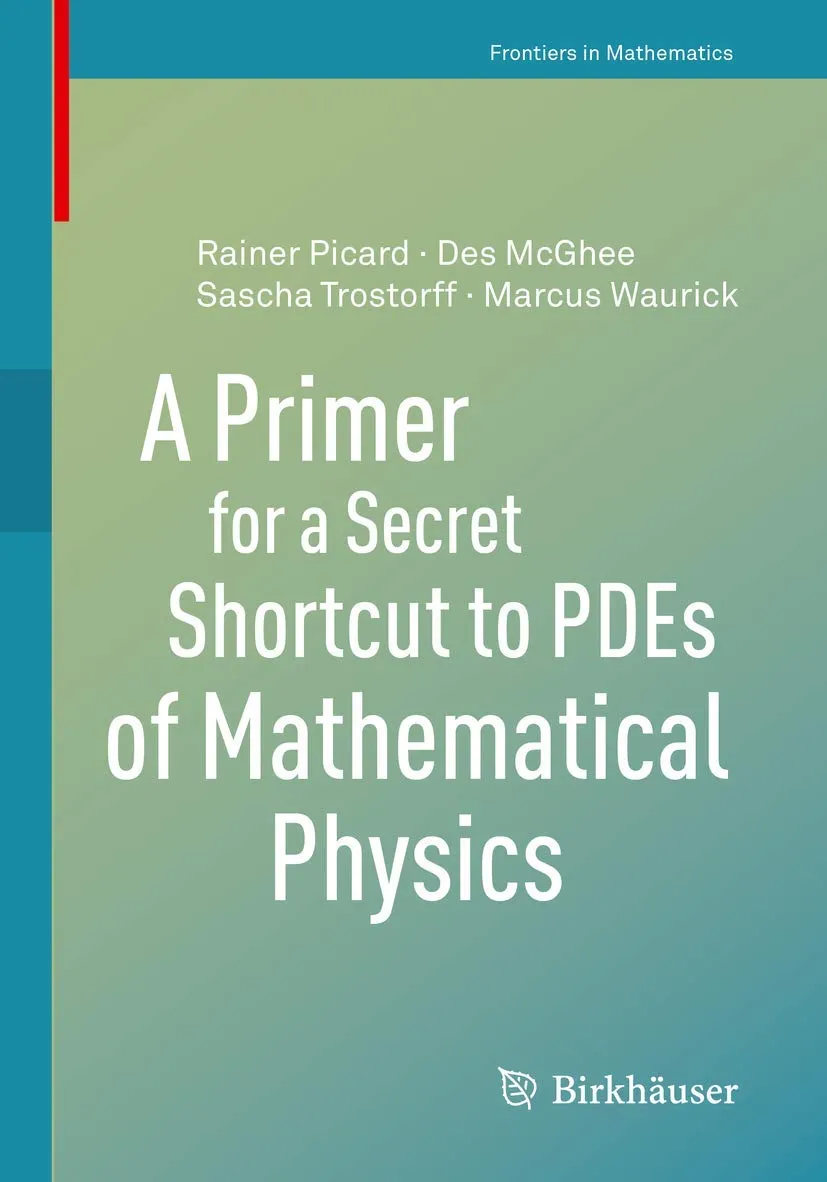 A Primer For A Secret Shortcut To Pdes Of Mathematical Physics | Paperback