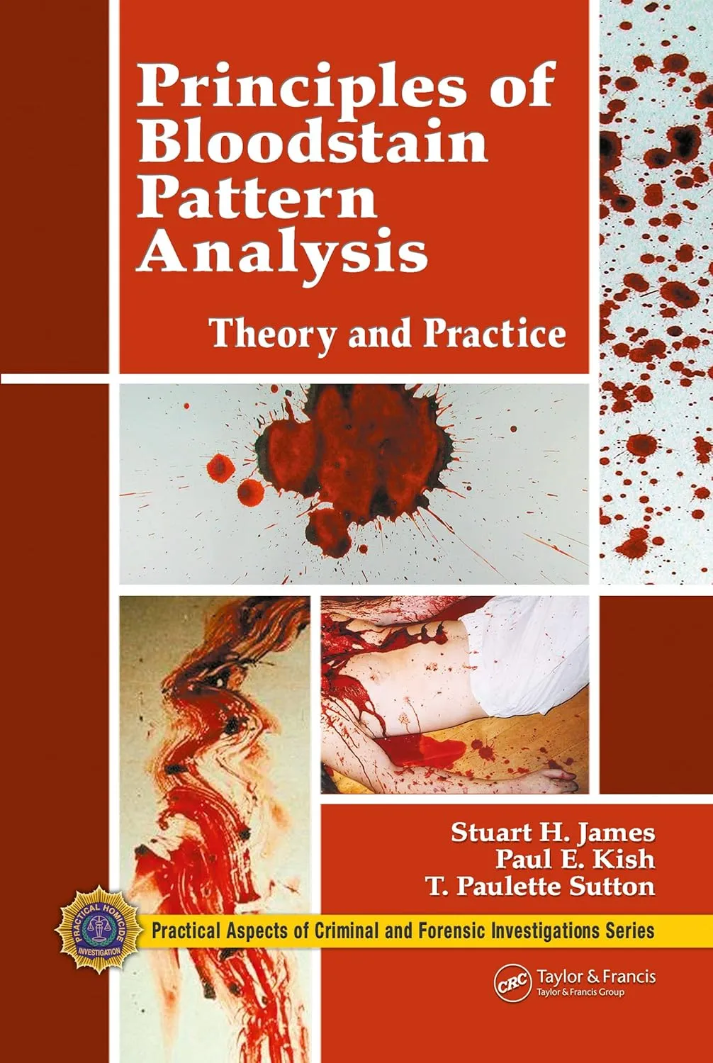 Principles Of Bloodstain Pattern Analysis Theory And Practice | Paperback