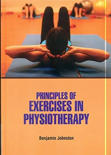 Principles of Exercises In Physiotherapy | Hardcover